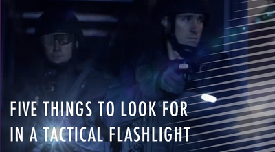 Five Things to Look for in a Tactical Flashlight