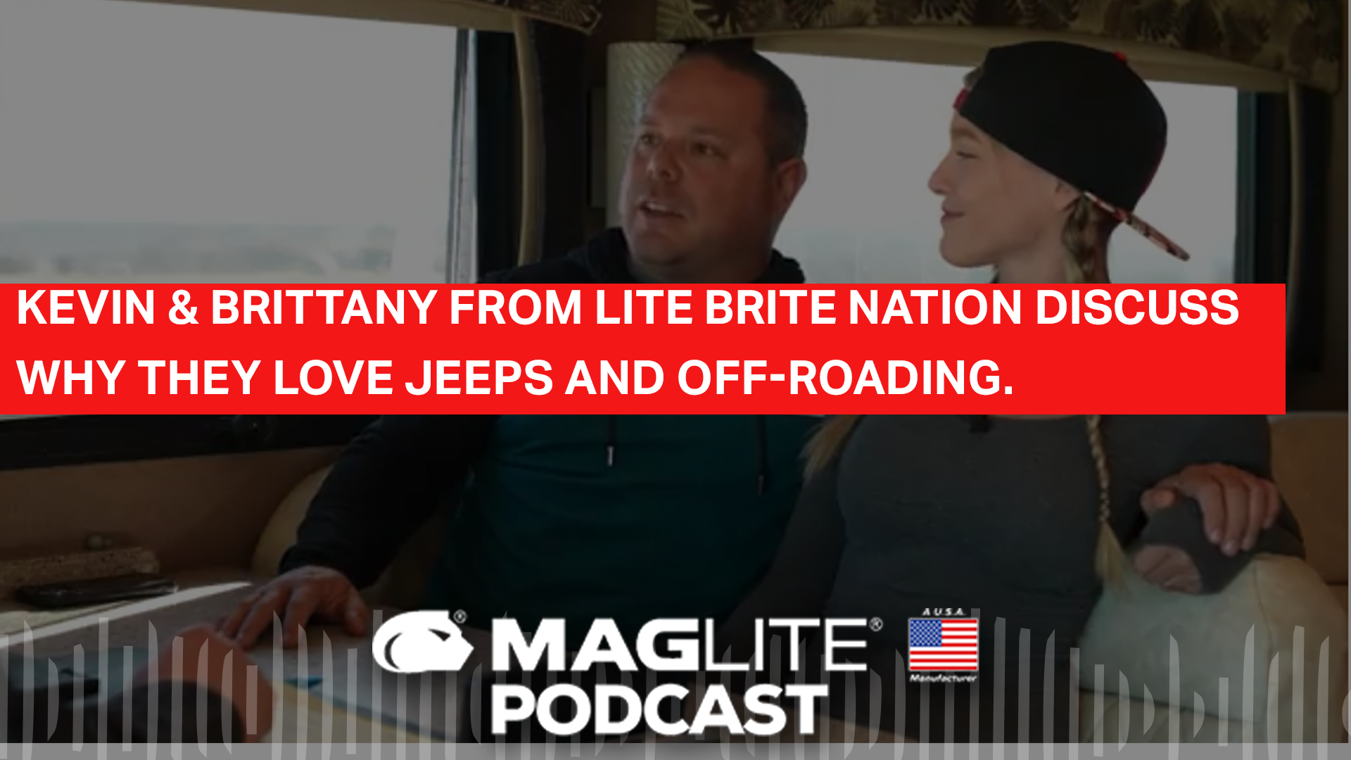 Kevin and Brittany From Lite Brite Nation Discuss Why They Love Jeeps