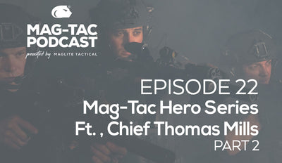 Episode 22: Chief Thomas Mills - Maglite HERO SERIES - PART 2